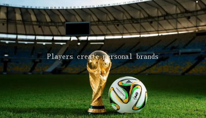 Players create personal brands